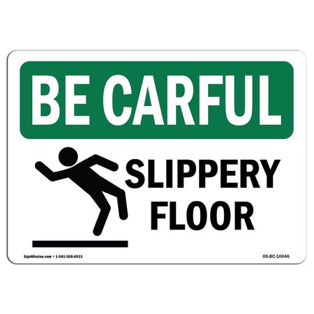 SIGNMISSION OSHA BE CAREFUL Sign, Slippery Floor, 10in X 7in Decal, 7" H, 10" W, Landscape, Slippery Floor OS-BC-D-710-L-10046
